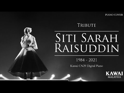 In Memory of Siti Sarah - Siti Sarah Dalam Kenangan | Kawai Malaysia ft. Kawai CN29