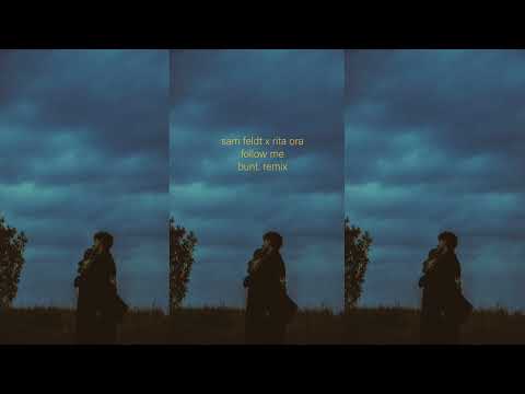 Sam Feldt x Rita Ora - Follow Me (BUNT. Remix)