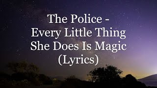 The Police - Every Little Thing She Does Is Magic (Lyrics HD)