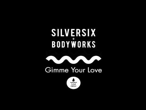 Silversix & Bodyworks - Gimme Your Love ft. Victory
