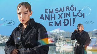 EM SAI RỒI ANH XIN LỖI EM ĐI - CARA | MELO-ĐI Show (Tập 4)