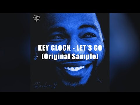 Key Glock - Let's Go [Original Vocal Sample]