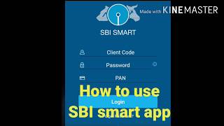 How to use SBI smart app(sell and buy shares,lien amount,balance etc)