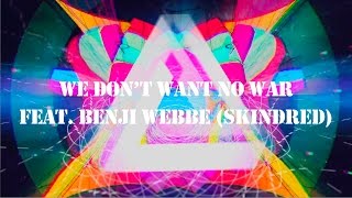 DJ BAKU -WE DON’T WANT NO WAR feat. Benji Webbe (Skindred)-【Lyric Video】