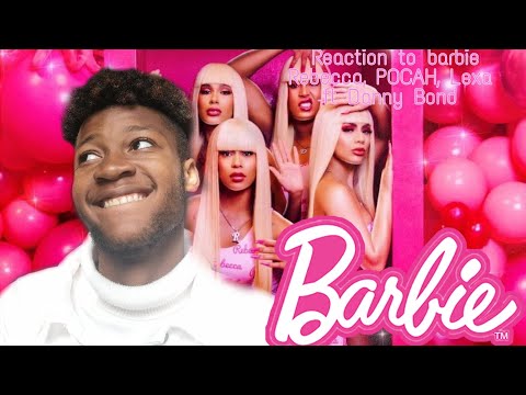 Reacting to Rebecca, Pocah, Lexa _Barbie _(ft Danny Bond) official music video