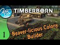Timberborn - PERFECT COLONY START - Early Access, Let's Play, Ep 1