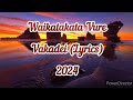 Waikatakata Vure - Vakadei (Lyrics)