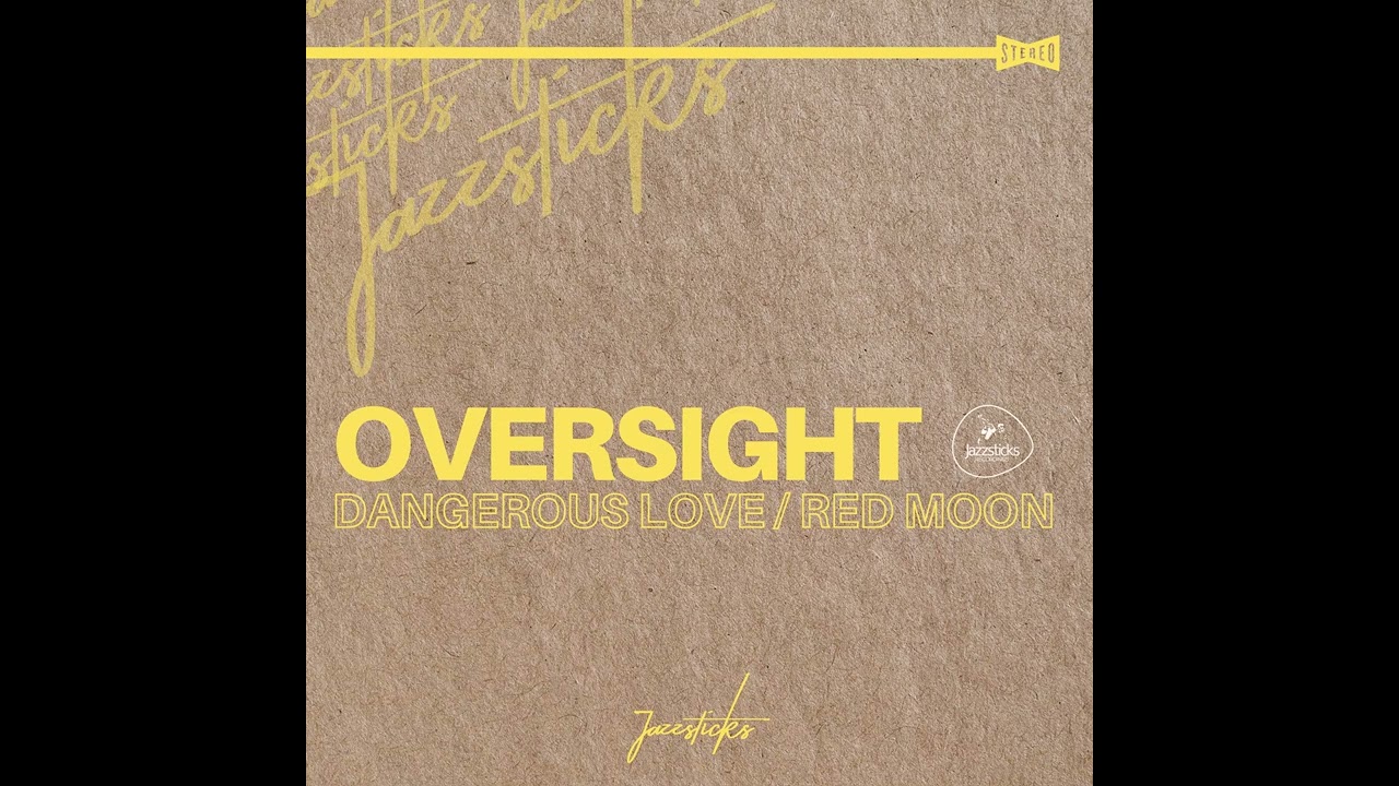 Oversight - Dangerous Love