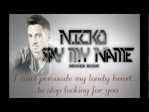 Nicko/Nikos Ganos - Say My Name + lyrics 2012 HQ