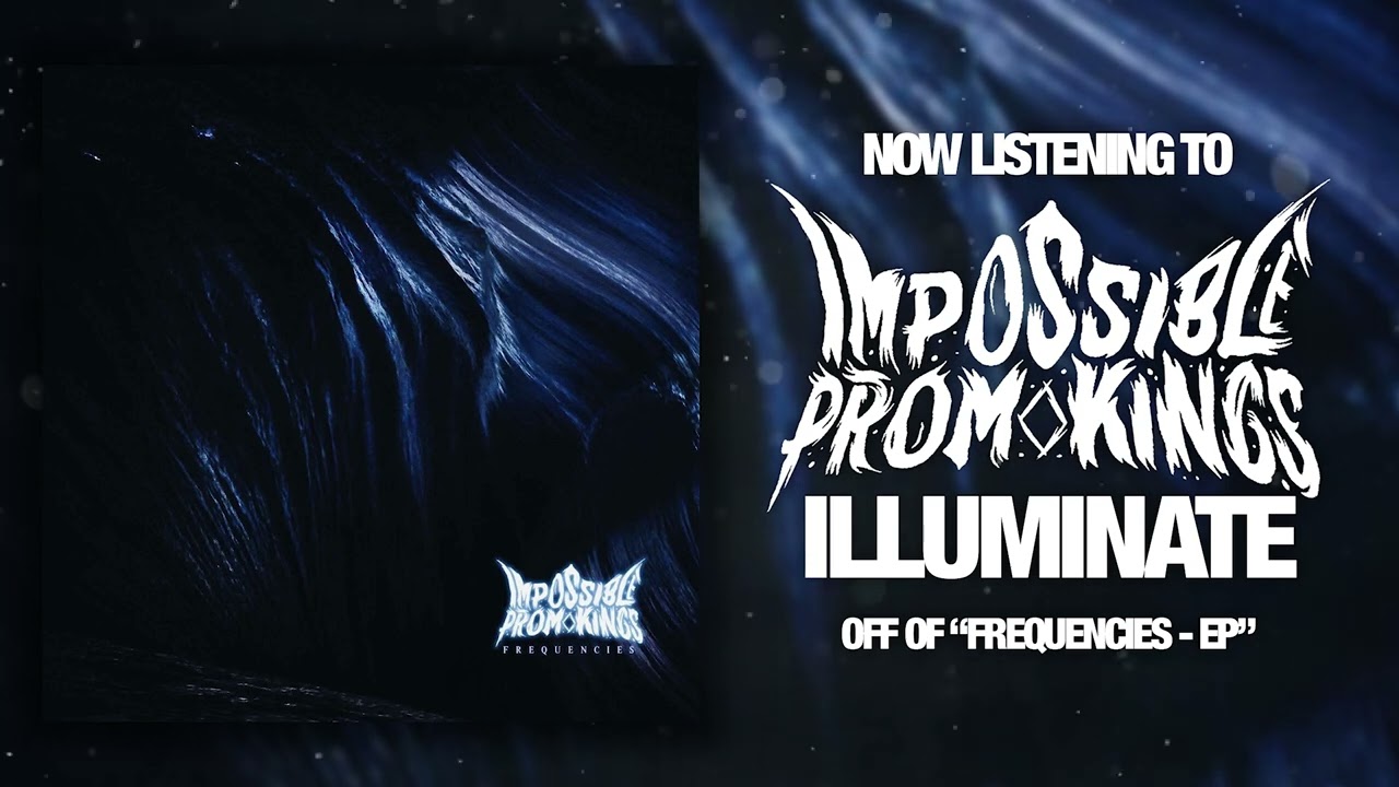 Impossible Prom Kings - Illuminate ( Stream) by Ghost Killer Entertainment