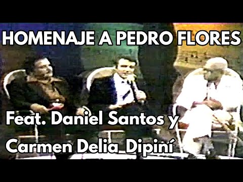 TRIBUTE TO PEDRO FLORES.Feat. Daniel Santos, Carmen Delia Dipini.