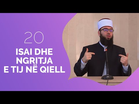 20.Isai dhe ngritja e tij në qiell - Hoxhë Omer Bajrami