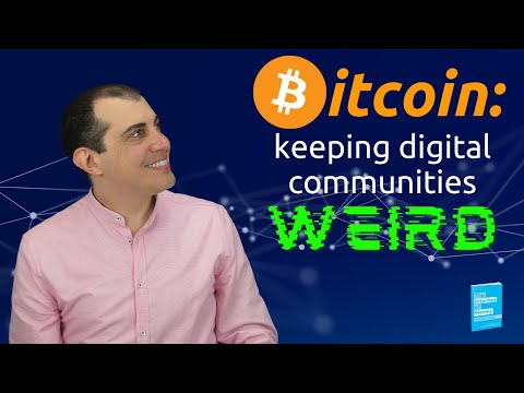 Bitcoin - Keeping Digital Communities Weird Video