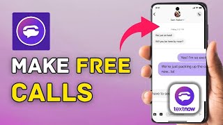 How to Make Free Calls on TextNow 2025