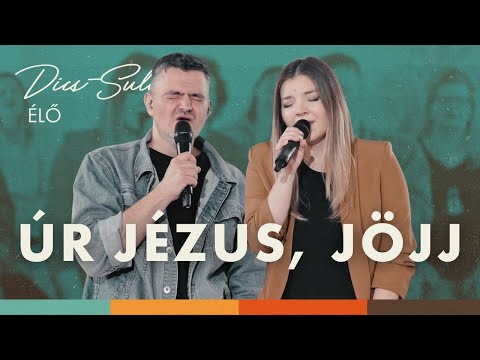 Dics-Suli 2024 - Úr Jézus, Jöjj | ÉLŐ