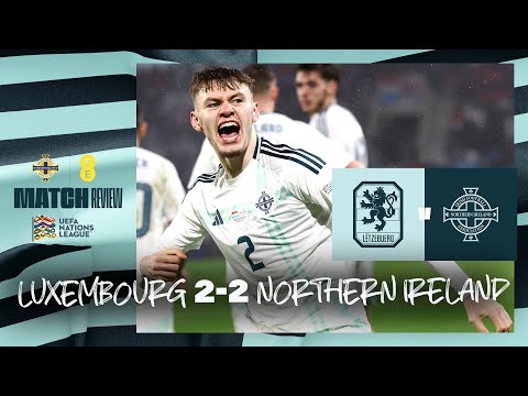 Luxembourg 2-2 Northern Ireland | Highlights