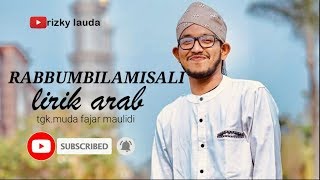 Download lagu Tgk.muda fajar maulidi__rabbumbilamisali,__lirik arab mp3
