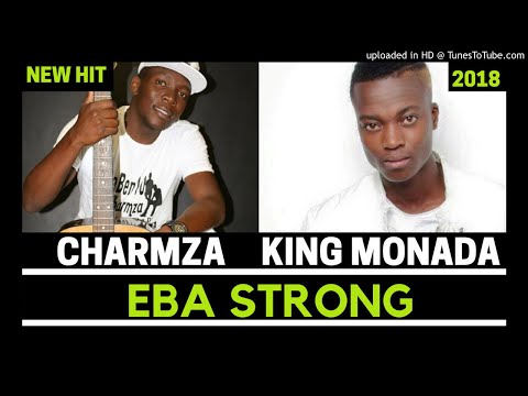 King Monada - Eba Strong ft Charmza The DJ