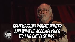 Remembering Robert Hunter and What He Accomplished That No One Else Has