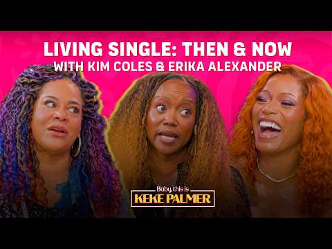 Matchmaking, Secrets, & The 90s with Kim Coles & Erika Alexander | Baby, This Is Keke Palmer