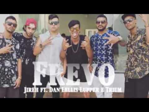 Frevo - Jireh ft Dan Lellis e lupper e trium