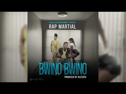 Rap Martial - Bwino Bwino (Produced By Blessco) - OFFICIAL AUDIO