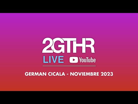 2GTHR - German Cicala (Noviembre 2023)