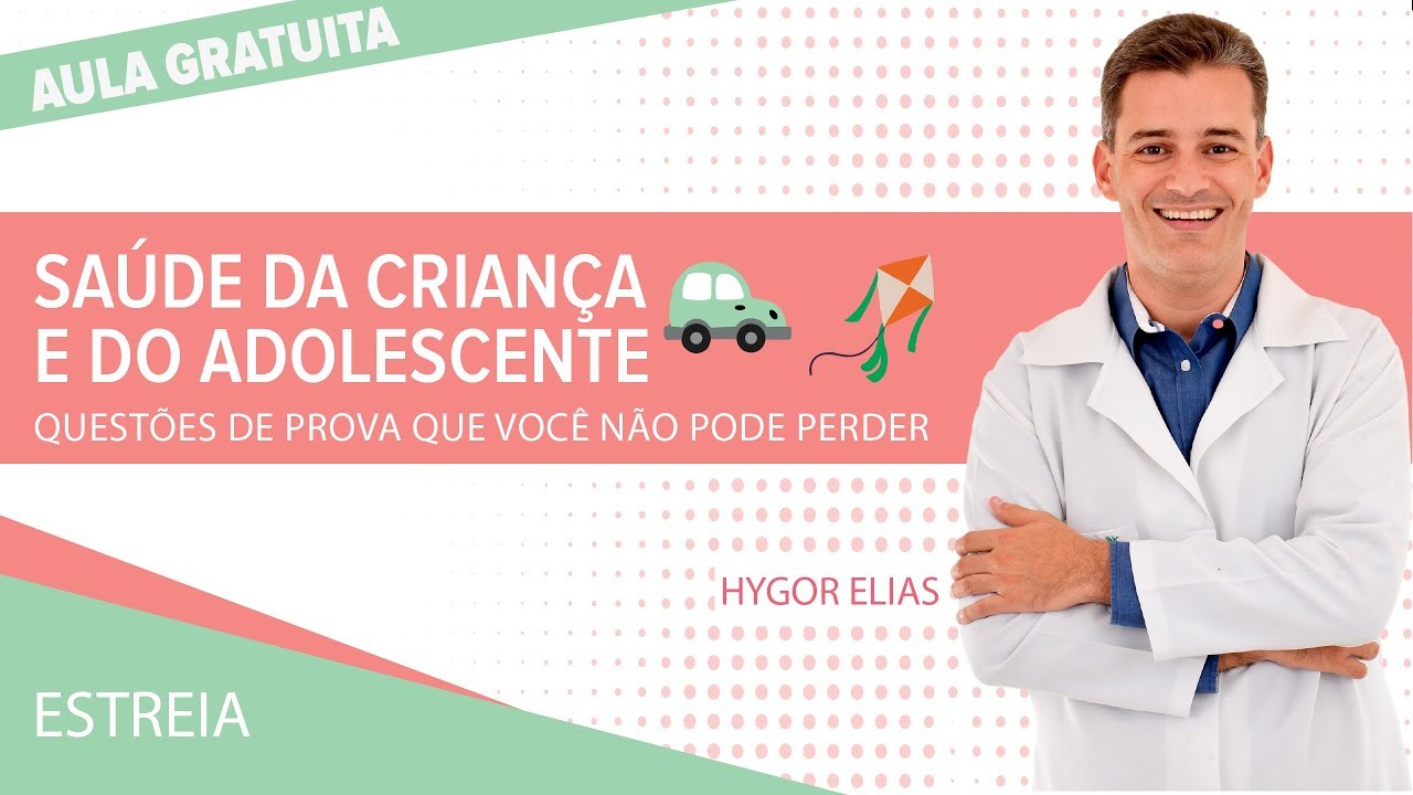 AULA GRATUITA - Saúde da Criança e do Adolescente: questões que você não pode perder