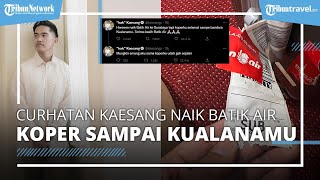 Download lagu Naik Batik Air Koper Nyasar ke Kualanamu, Kaesang Pangarep: Mungkin Koper & Aku Sudah Tak Sejalan mp3