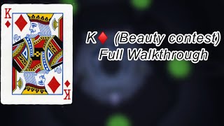 K♦️(Beauty Contest) Full Walkthrough