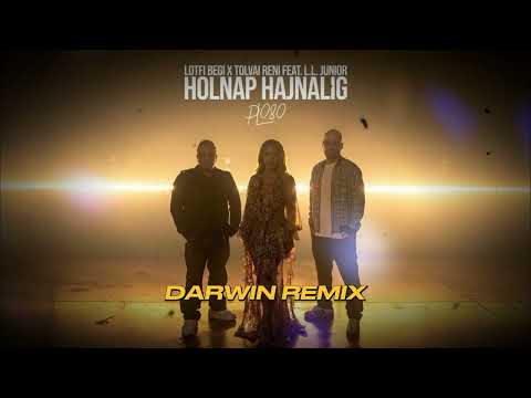 Lotfi Begi x Tolvai Reni feat. L.L. Junior - Holnap Hajnalig (Darwin Remix)