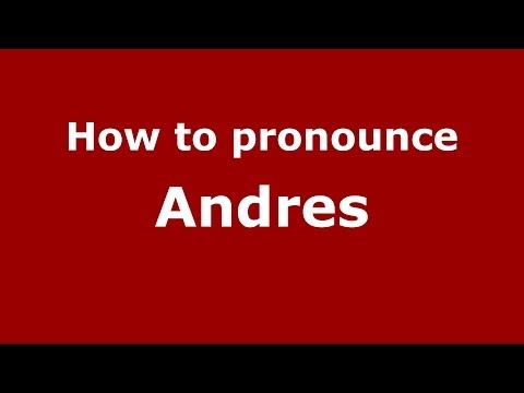 How to Pronounce Andres in French - PronounceNames.com
