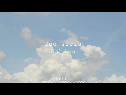 Qué sería / Sabino / Letra