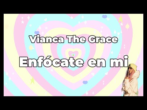 Enfócate en mi - Vianca "The Grace" | Letra (Video lyrics)