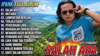 Download lagu Ipank Full Album || SALAH APA - MUTIARA - LUMPUR DAN BERLIAN - Pop Melayu Terbaru 2026 - Trending mp3