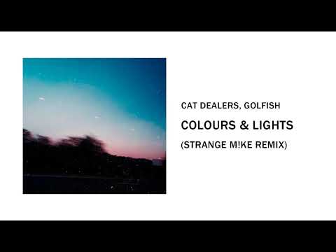 Cat Dealers, Goldfish - Colours & Lights (Strange M!ke Remix)