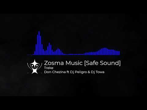Treke 🔥 Don Chezina Ft Dj Peligro & Dj Towa 🔥 Zosma Music [Safe Sound]