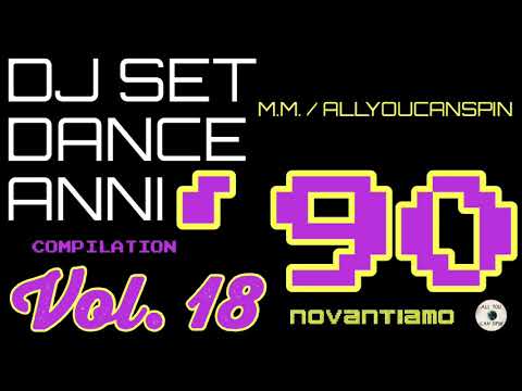 Dance Hits of the 90s Vol. 18 - DANCE ANNI 90 Vol 18 Dj Set - Dance Años 90 - Dance Compilation