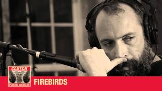 Clutch: Neil Fallon Commentary on &quot;Firebirds&quot; off the new record &quot;Psychic Warfare&quot; .