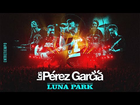 Los Pérez García | Entretiempo | Una Noche Cualquiera - Vivo en Luna Park 2023