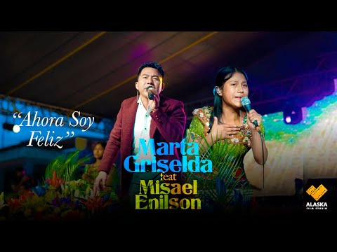 AHORA SOY FELIZ FT MISAEL ENILSON // MARTA GRISELDA  EN VIVO 4K