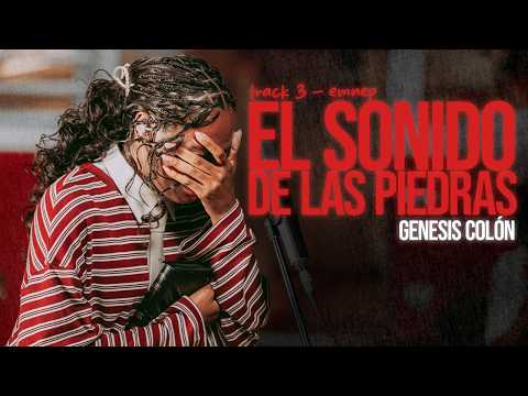 EL SONIDO DE LAS PIEDRAS - Genesis Colon [TRACK 3 - EMNEP]