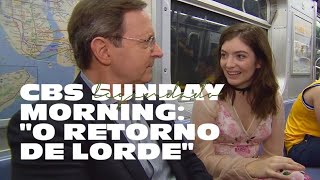 CBS Sunday Morning: The Return of Lorde