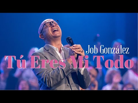 Tú Eres Mi Todo - Job González
