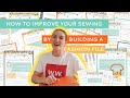 FASHION FILE How To Improve Your Sewing By Building A Fashion File And Tracking Your Progress