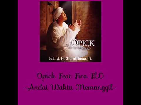 Opick Feat Fira FLO-Andai Waktu Memanggil
