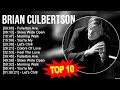 B R I A N C U L B E R T S O N Greatest Hits Top 100 Artists To Listen In 2023