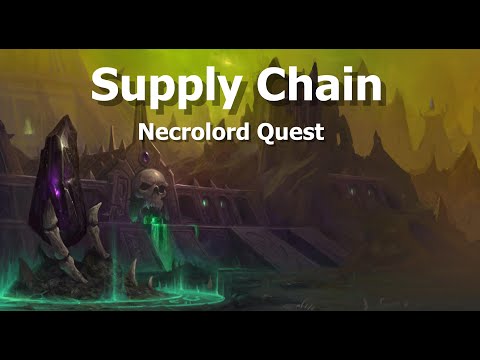 Supply Chain--Necrolord Quest--WoW Shadowlands