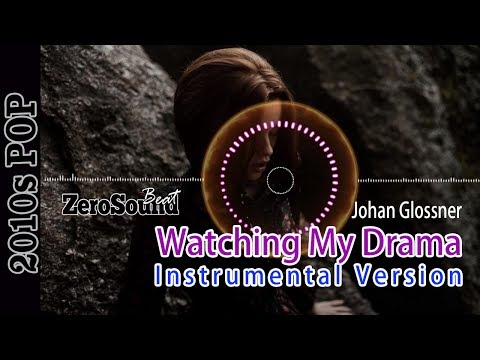 Watching My Drama Instrumental Version  - Johan Glossner