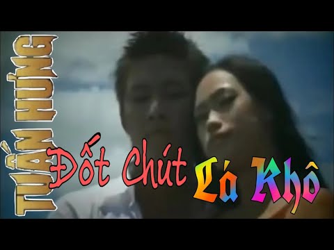 Video thumbnail for Đốt Chút Lá Khô